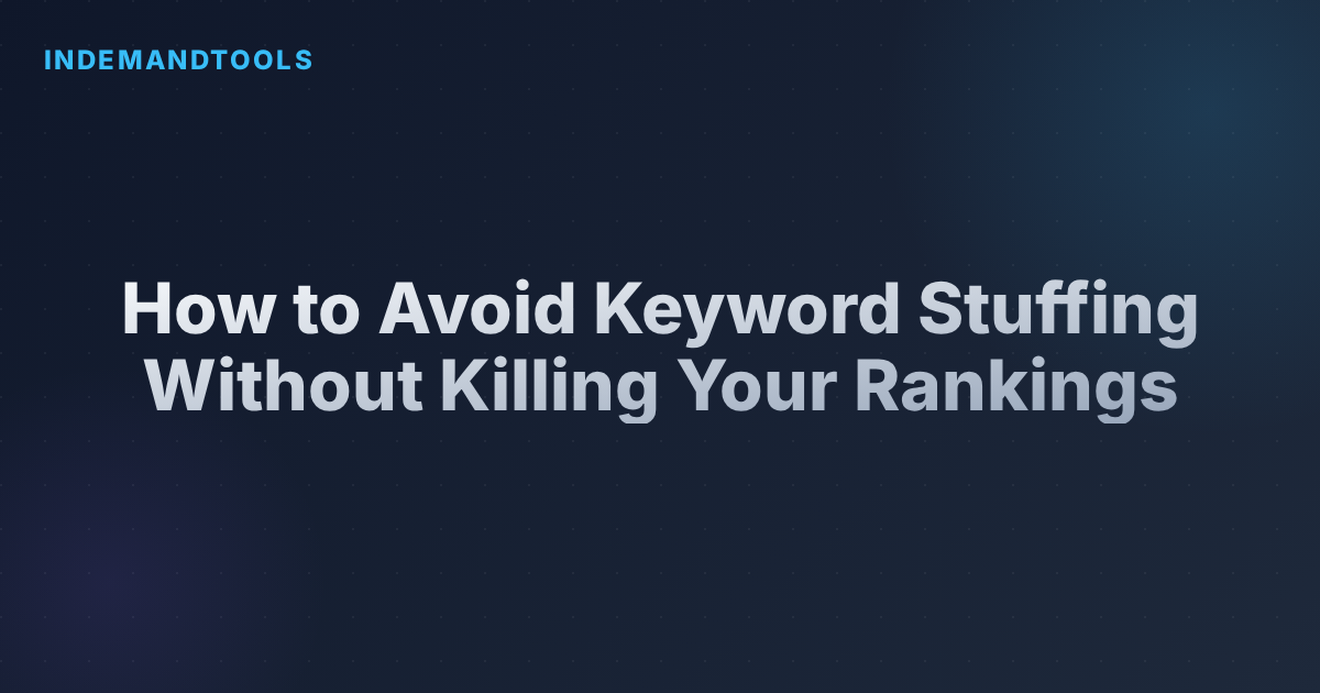 How to Avoid Keyword Stuffing Without Killing Your Rankings